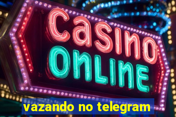 vazando no telegram